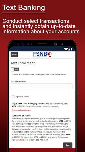 Text Banking: Conduct select transactions and instantly obtain up-to-date information about your accounts.