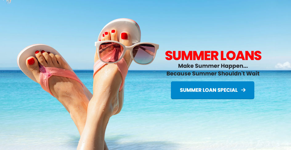 Summer Loans - Make summer happen... Because summer shouldn't wait.