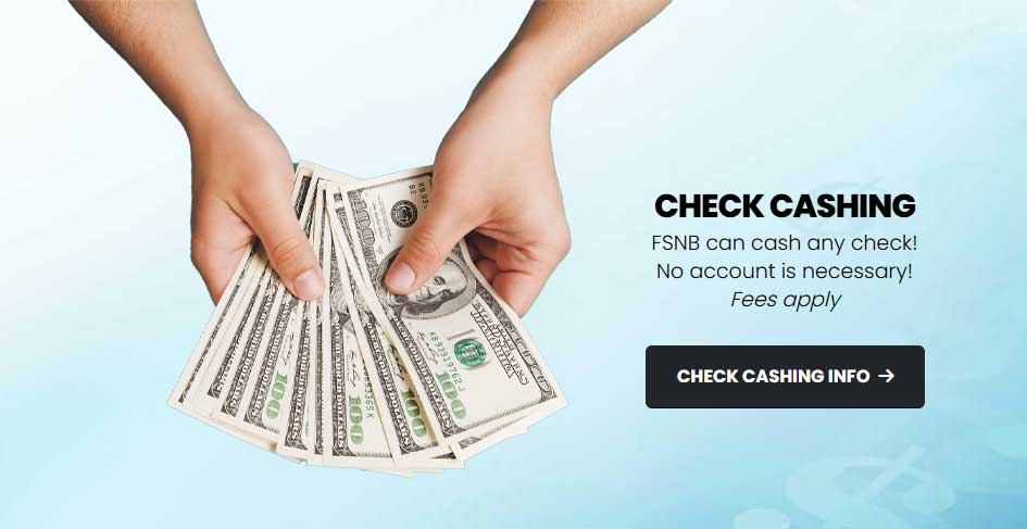 FSNB can cash any check!