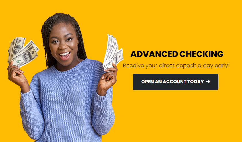 Receive your direct deposit a day early with Advanced Checking